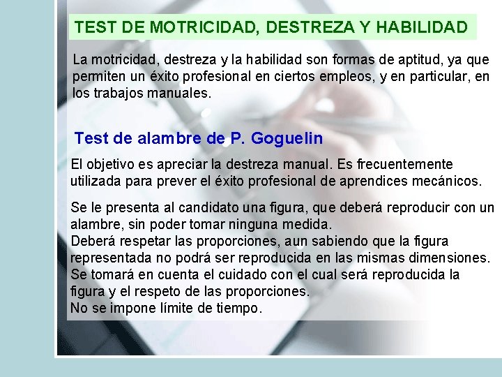 TEST DE MOTRICIDAD, DESTREZA Y HABILIDAD La motricidad, destreza y la habilidad son formas