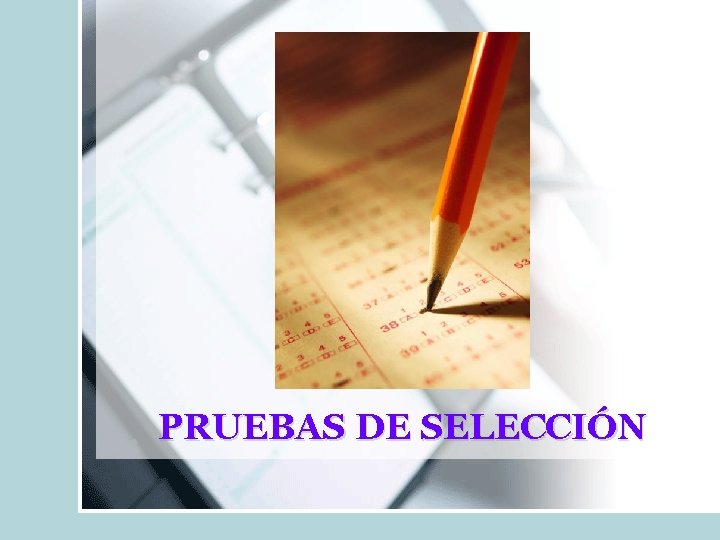 PRUEBAS DE SELECCIÓN 