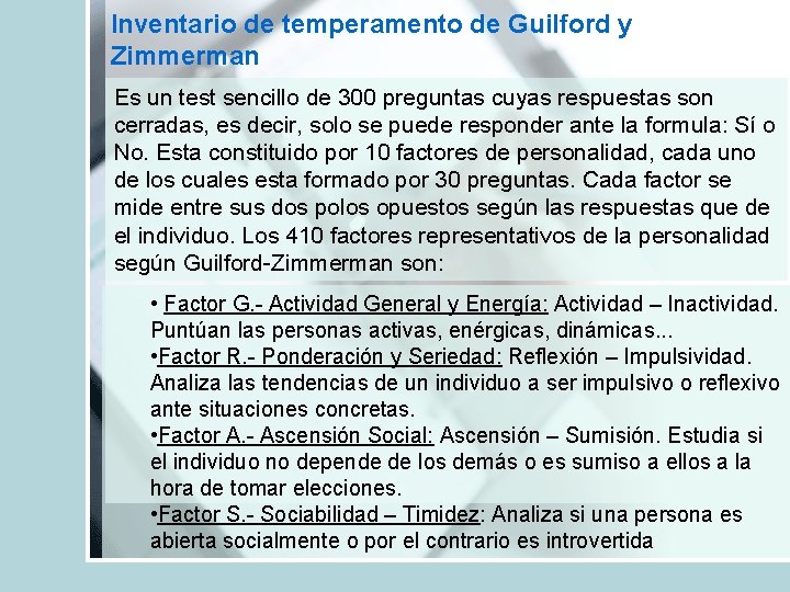 Inventario de temperamento de Guilford y Zimmerman Es un test sencillo de 300 preguntas