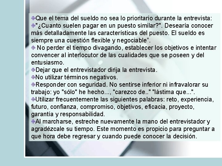 Que el tema del sueldo no sea lo prioritario durante la entrevista: "¿Cuanto suelen