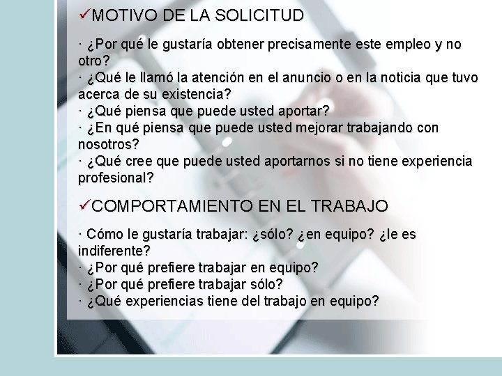 üMOTIVO DE LA SOLICITUD · ¿Por qué le gustaría obtener precisamente este empleo y