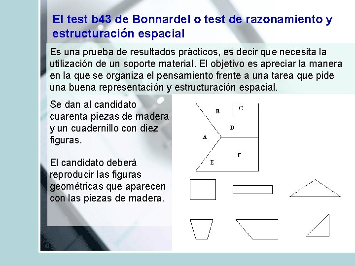 El test b 43 de Bonnardel o test de razonamiento y estructuración espacial Es