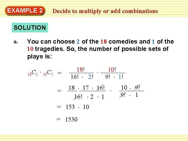 EXAMPLE 2 Decide to multiply or add combinations SOLUTION a. You can choose 2