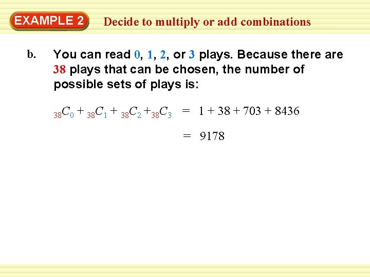 EXAMPLE 2 b. Decide to multiply or add combinations You can read 0, 1,