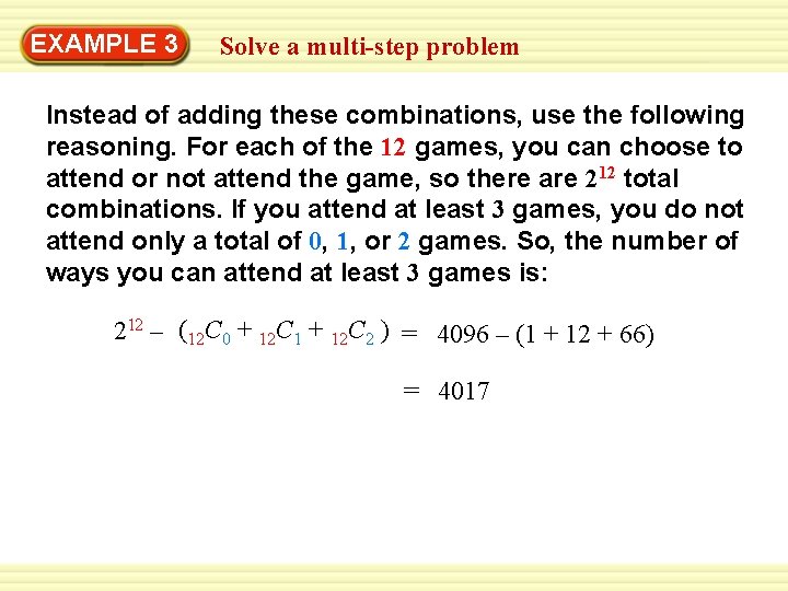 EXAMPLE 3 Solve a multi-step problem Instead of adding these combinations, use the following