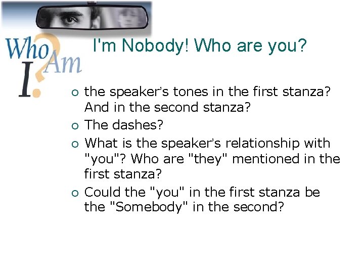 I'm Nobody! Who are you? ¡ ¡ the speaker’s tones in the first stanza?