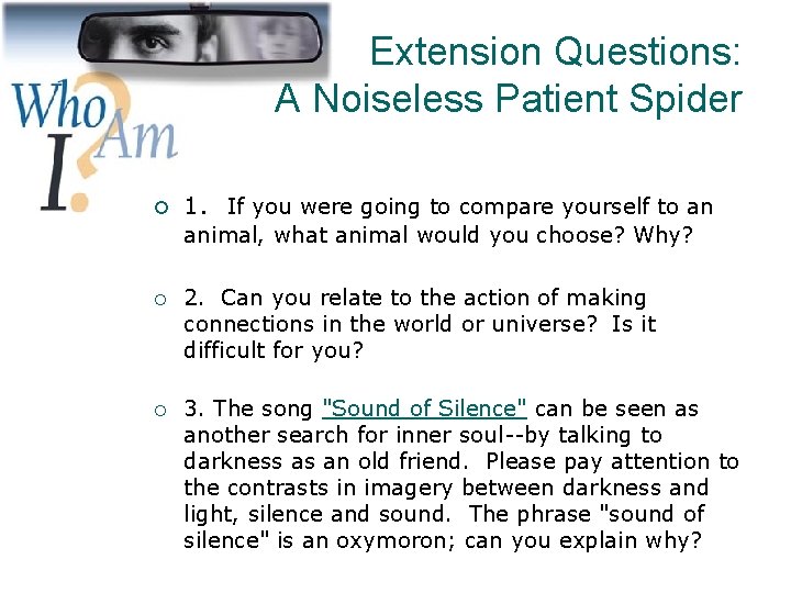Extension Questions: A Noiseless Patient Spider ¡ 1. If you were going to compare