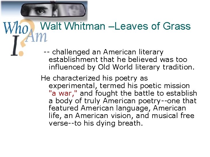 Walt Whitman –Leaves of Grass -- challenged an American literary establishment that he believed