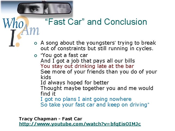 “Fast Car” and Conclusion ¡ ¡ A song about the youngsters’ trying to break