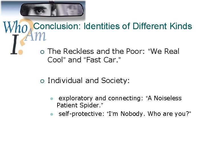 Conclusion: Identities of Different Kinds ¡ The Reckless and the Poor: “We Real Cool”