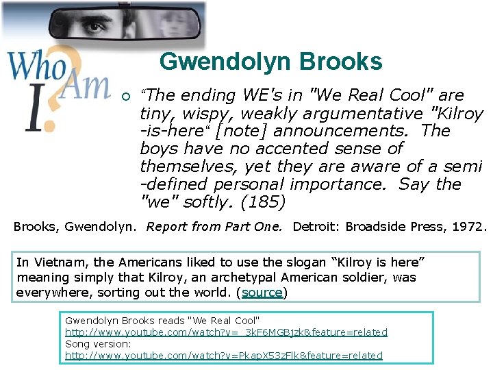 Gwendolyn Brooks ¡ “The ending WE's in "We Real Cool" are tiny, wispy, weakly