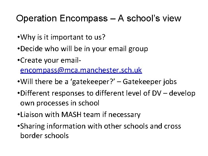 Operation Encompass – A school’s view • Why is it important to us? •