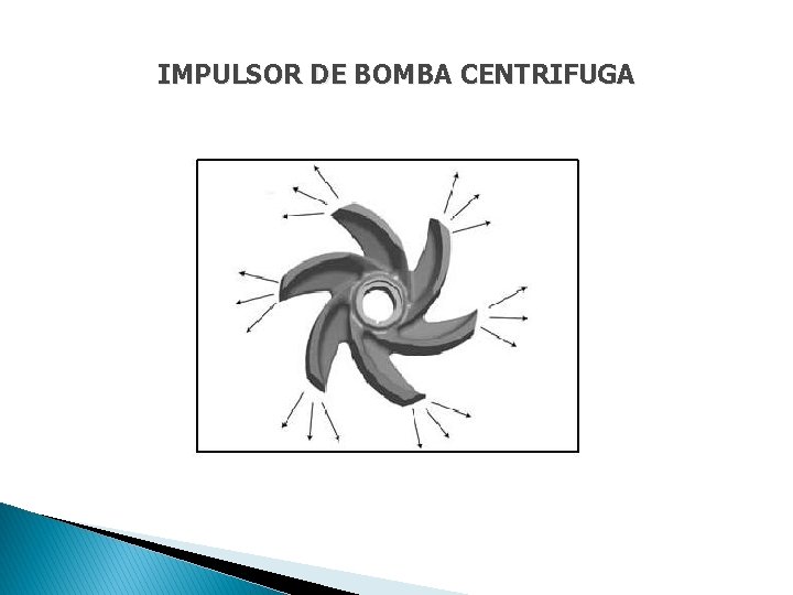 IMPULSOR DE BOMBA CENTRIFUGA 