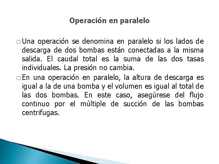 Operación en paralelo � Una operación se denomina en paralelo si los lados de