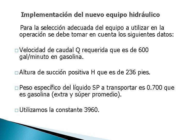 Implementación del nuevo equipo hidráulico Para la selección adecuada del equipo a utilizar en