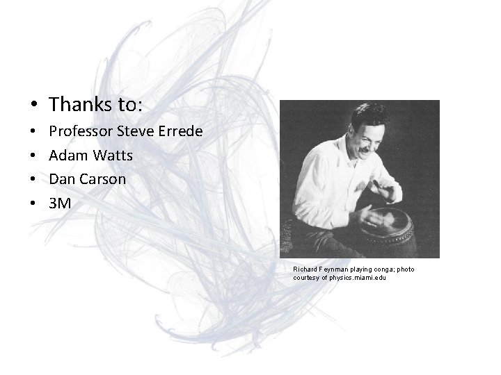  • Thanks to: • • Professor Steve Errede Adam Watts Dan Carson 3