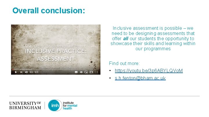 Overall conclusion: Inclusive assessment is possible – we need to be designing assessments that