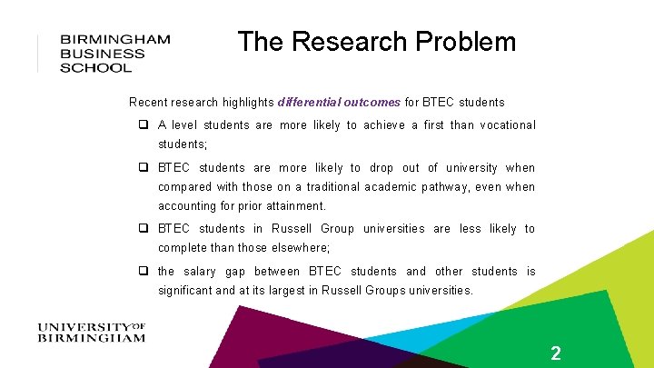 The Research Problem Recent research highlights differential outcomes for BTEC students q A level