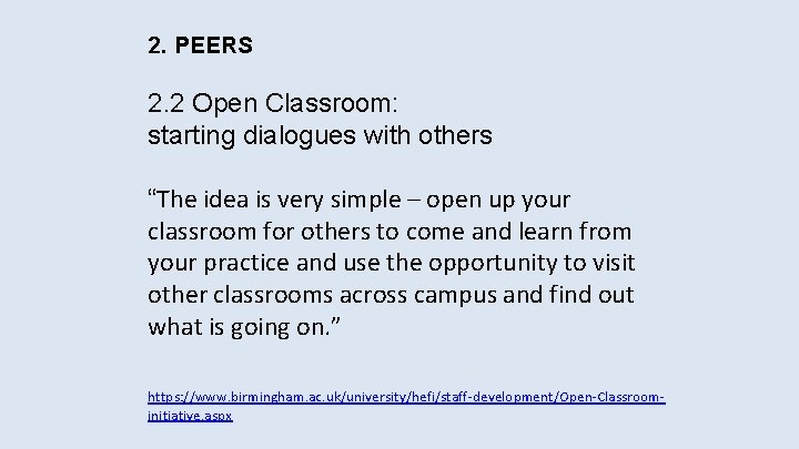2. PEERS 2. 2 Open Classroom: starting dialogues with others “The idea is very