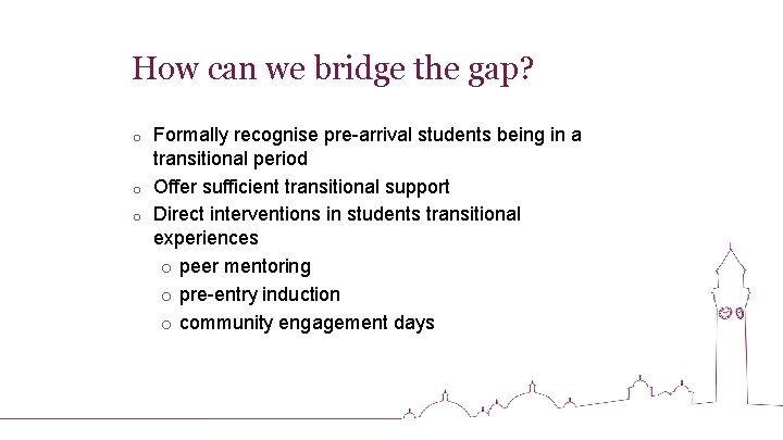 How can we bridge the gap? Formally recognise pre-arrival students being in a transitional