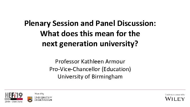 Plenary Session and Panel Discussion: What does this mean for the next generation university?