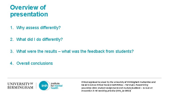 Overview of presentation 1. Why assess differently? 2. What did I do differently? 3.