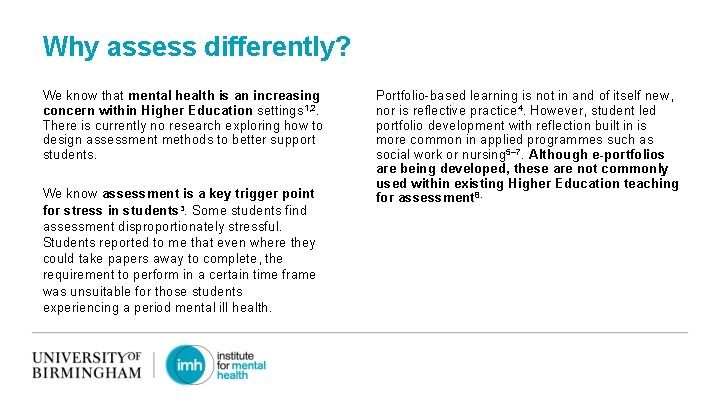 Why assess differently? We know that mental health is an increasing concern within Higher