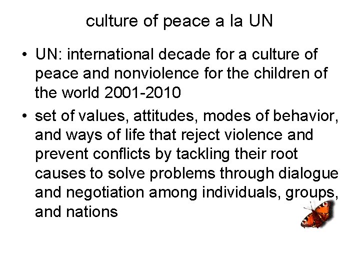 culture of peace a la UN • UN: international decade for a culture of