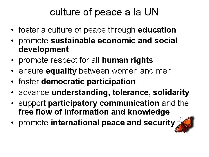 culture of peace a la UN • foster a culture of peace through education