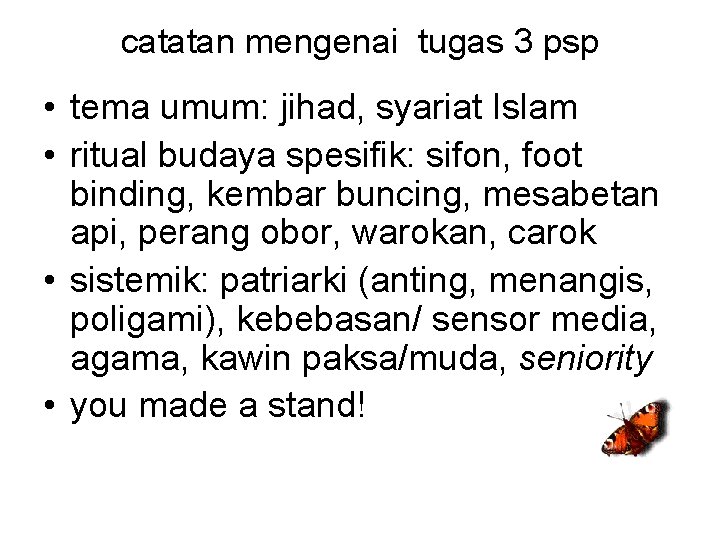 catatan mengenai tugas 3 psp • tema umum: jihad, syariat Islam • ritual budaya