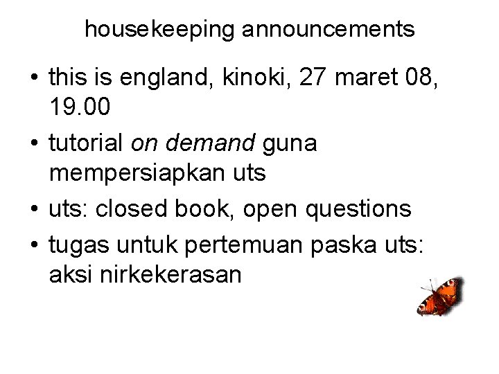 housekeeping announcements • this is england, kinoki, 27 maret 08, 19. 00 • tutorial
