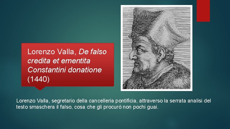 Lorenzo Valla, De falso credita et ementita Constantini donatione (1440) Lorenzo Valla, segretario della