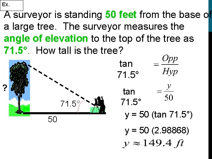 Ex. A surveyor is standing 50 feet from the base of a large tree.