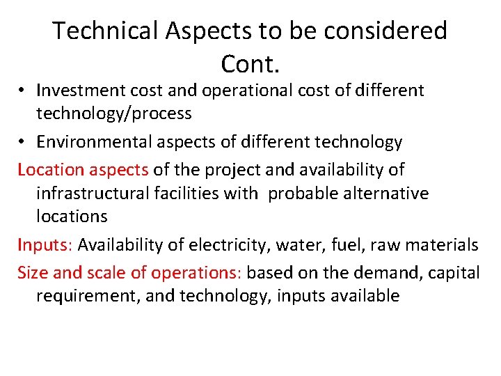 Technical Aspects to be considered Cont. • Investment cost and operational cost of different