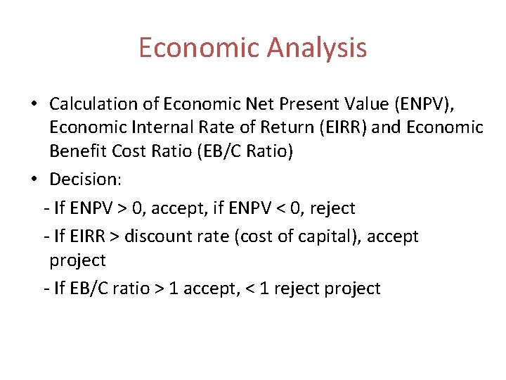 Economic Analysis • Calculation of Economic Net Present Value (ENPV), Economic Internal Rate of