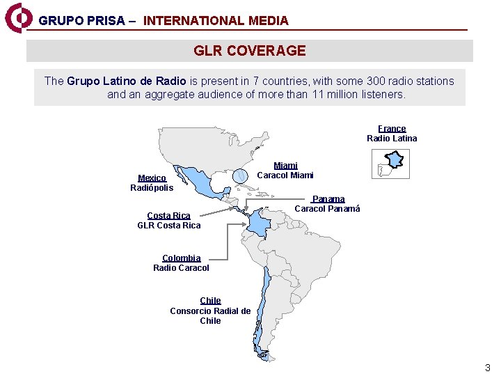 GRUPO PRISA – INTERNATIONAL MEDIA GLR COVERAGE The Grupo Latino de Radio is present