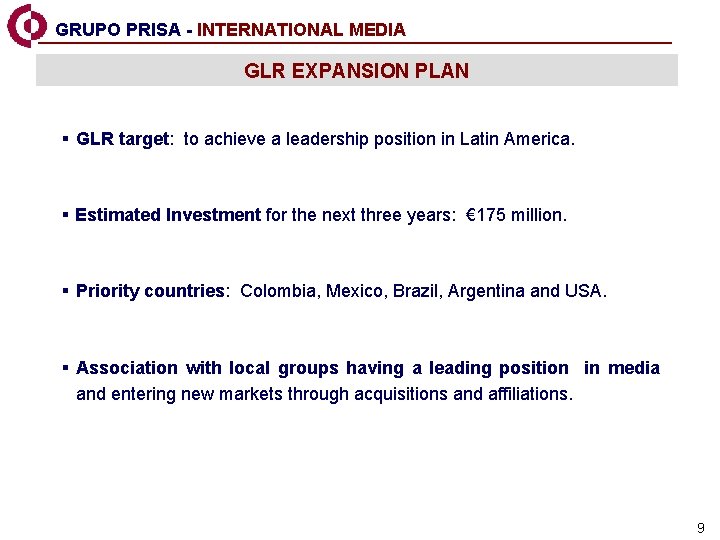 GRUPO PRISA - INTERNATIONAL MEDIA GLR EXPANSION PLAN § GLR target: to achieve a