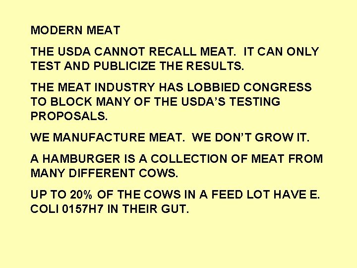 MODERN MEAT THE USDA CANNOT RECALL MEAT. IT CAN ONLY TEST AND PUBLICIZE THE