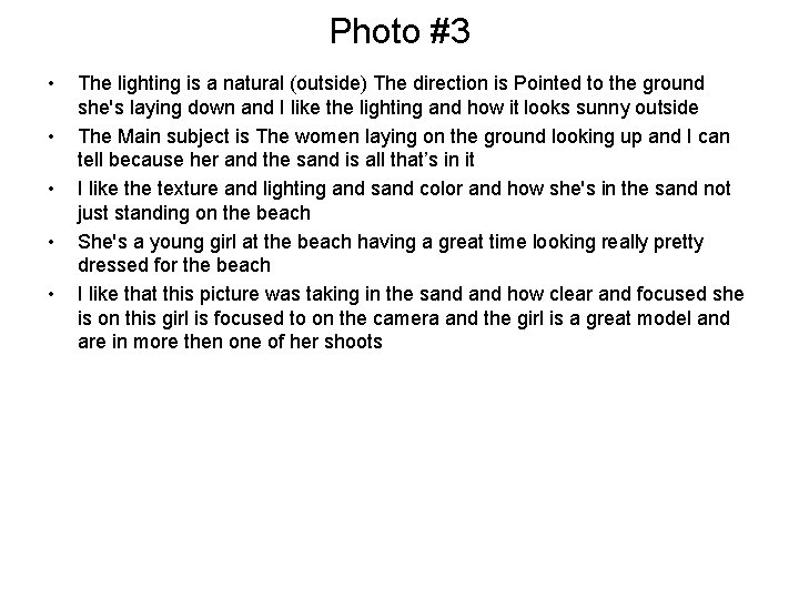 Photo #3 • • • The lighting is a natural (outside) The direction is