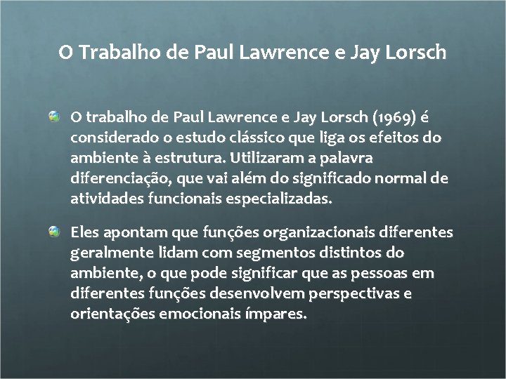 O Trabalho de Paul Lawrence e Jay Lorsch O trabalho de Paul Lawrence e