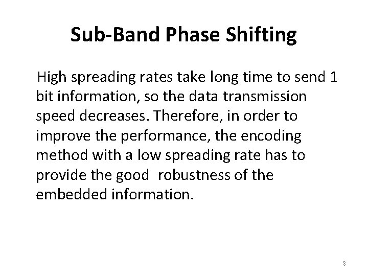 Sub-Band Phase Shifting High spreading rates take long time to send 1 bit information,