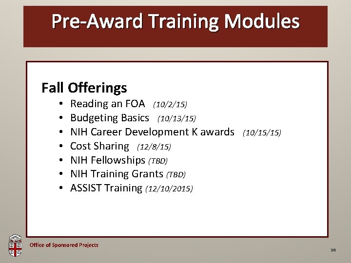 Pre-Award Training Modules OSP Brown Bag Fall Offerings • • Reading an FOA (10/2/15)