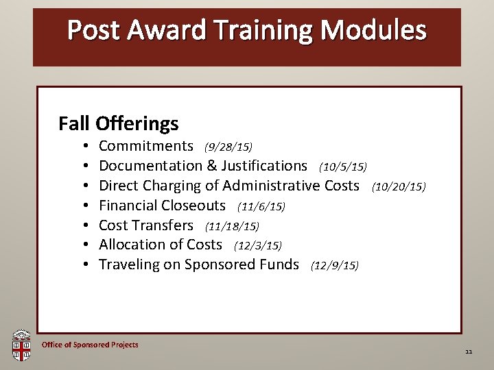 Post Award Training Modules OSP Brown Bag Fall Offerings • • Commitments (9/28/15) Documentation