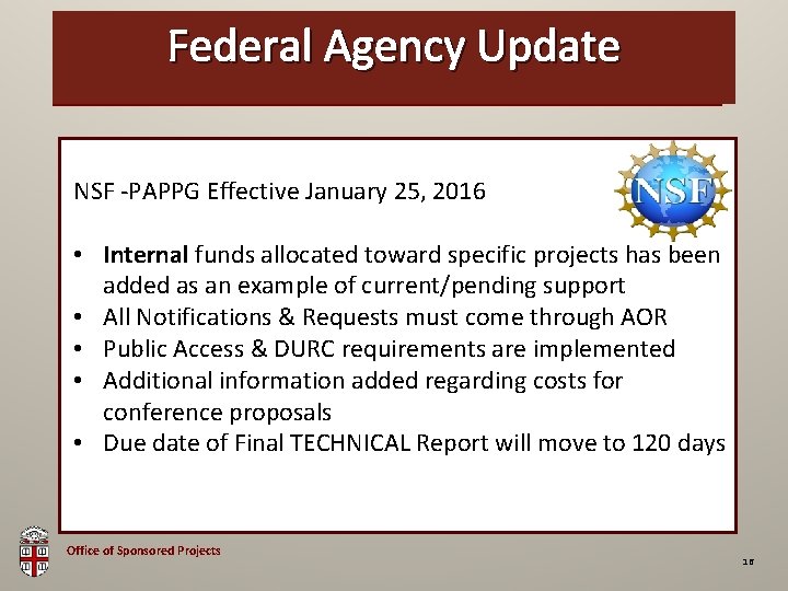 Federal Agency Update OSP Brown Bag NSF -PAPPG Effective January 25, 2016 • Internal