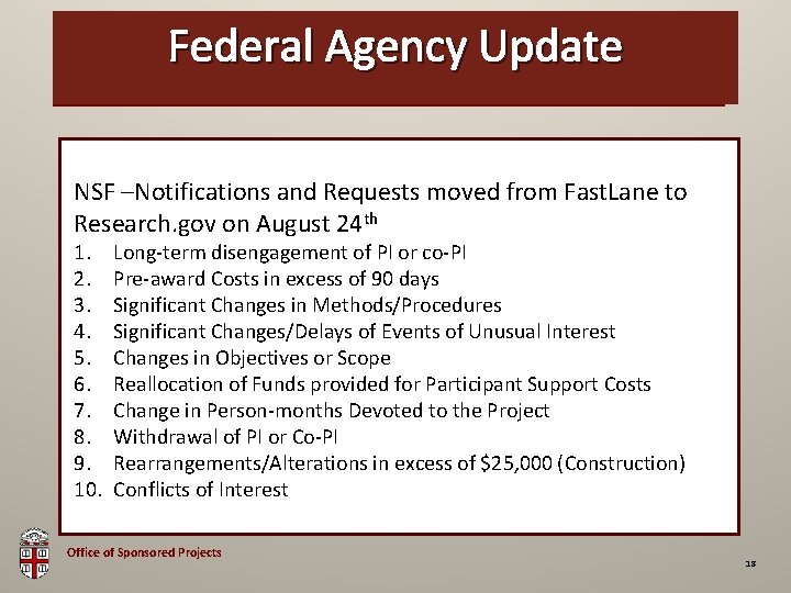 Federal Agency Update OSP Brown Bag NSF –Notifications and Requests moved from Fast. Lane