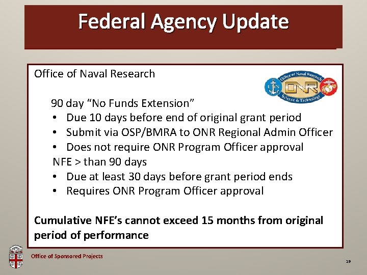 Federal Agency Update OSP Brown Bag Office of Naval Research 90 day “No Funds