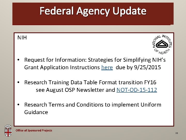 Federal Agency Update OSP Brown Bag NIH • Request for Information: Strategies for Simplifying