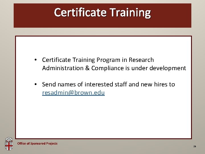 Certificate Training OSP Brown Bag • Certificate Training Program in Research Administration & Compliance