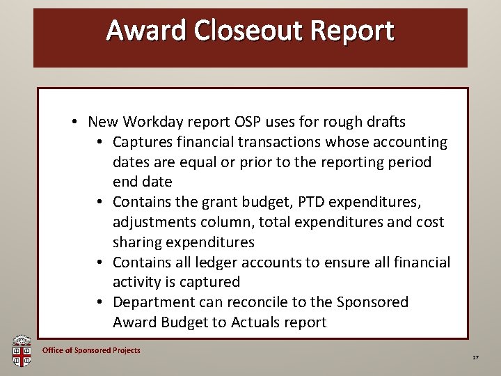 Award Closeout Report OSP Brown Bag • New Workday report OSP uses for rough