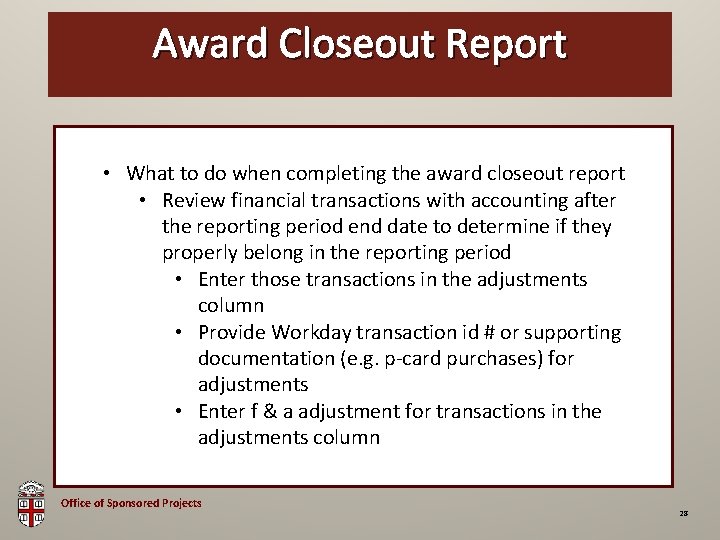 Award Closeout Report OSP Brown Bag • What to do when completing the award